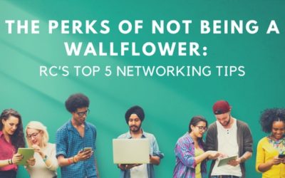 The Perks of NOT Being a Wallflower: RC’s Top 5 Networking Tips